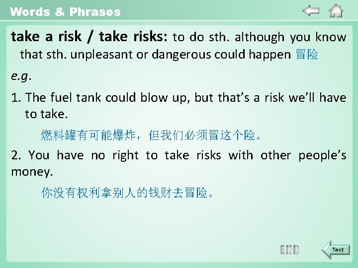 Words & Phrases take a risk / take risks: to do sth. although you