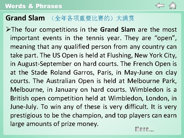 Words & Phrases Grand Slam （全年各项重要比赛的）大满贯 ØThe four competitions in the Grand Slam are