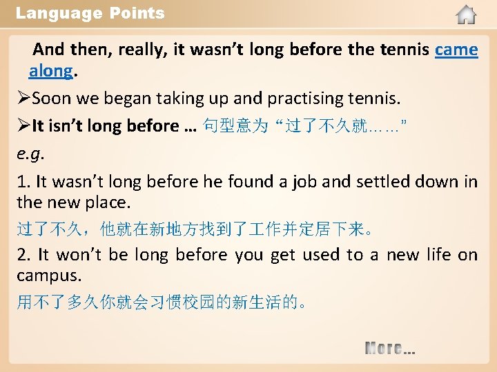 Language Points And then, really, it wasn’t long before the tennis came along. ØSoon