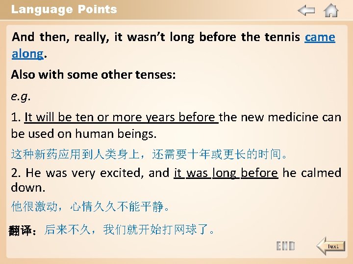Language Points And then, really, it wasn’t long before the tennis came along. Also