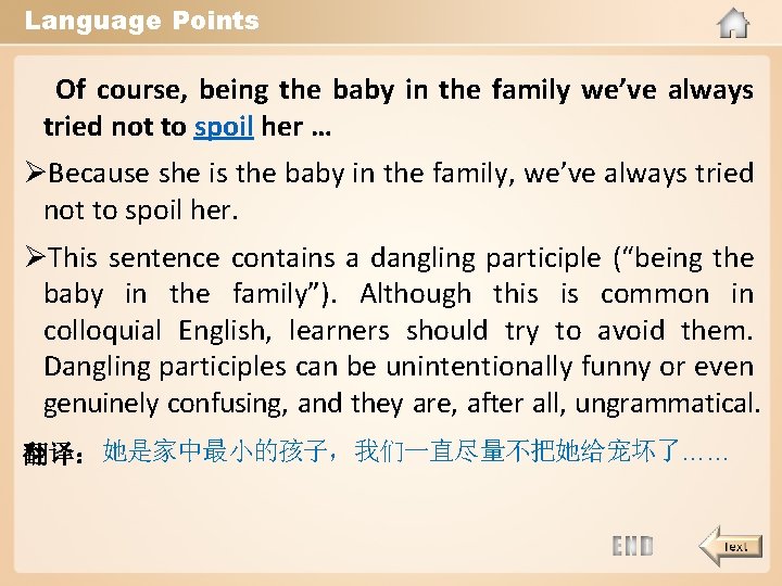 Language Points Of course, being the baby in the family we’ve always tried not