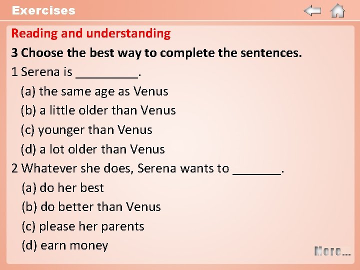 Exercises Reading and understanding 3 Choose the best way to complete the sentences. 1