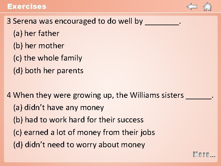 Exercises 3 Serena was encouraged to do well by ____. (a) her father (b)