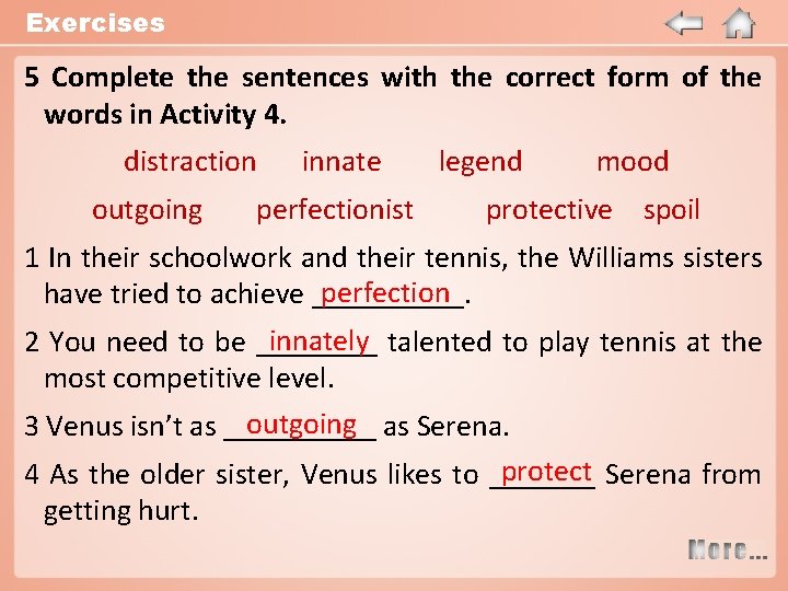 Exercises 5 Complete the sentences with the correct form of the words in Activity