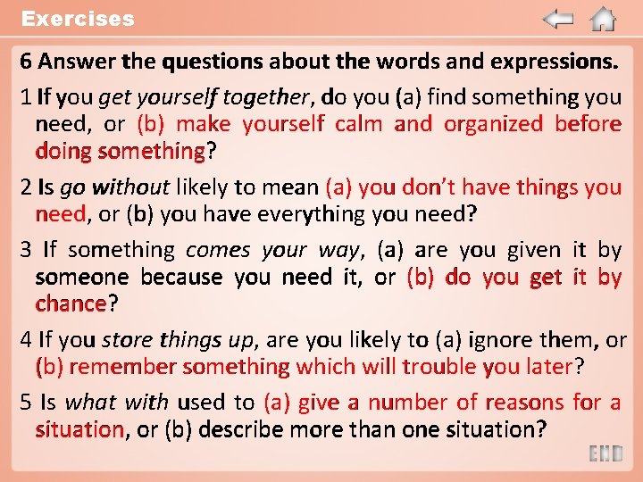 Exercises 6 Answer the questions about the words and expressions. 1 If you get