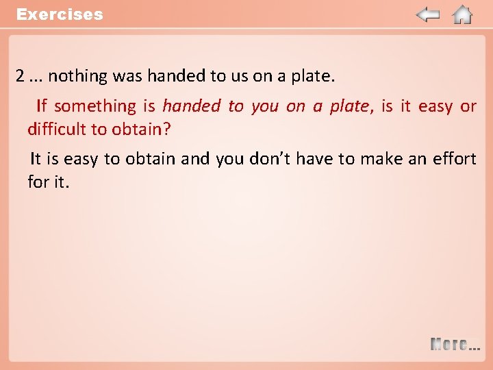 Exercises 2. . . nothing was handed to us on a plate. If something