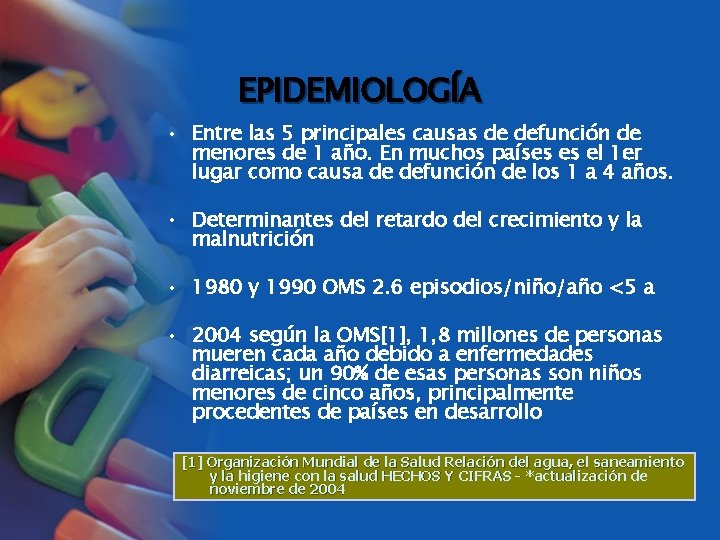 EPIDEMIOLOGÍA • Entre las 5 principales causas de defunción de menores de 1 año.