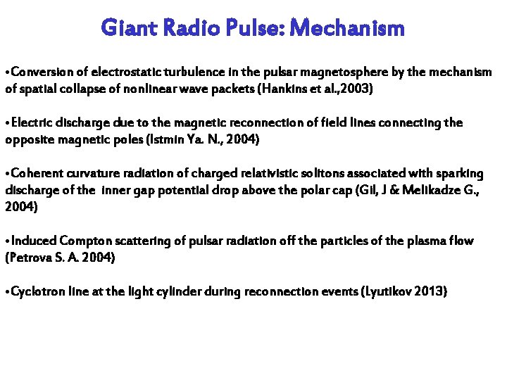 Giant Radio Pulse: Mechanism • Conversion of electrostatic turbulence in the pulsar magnetosphere by