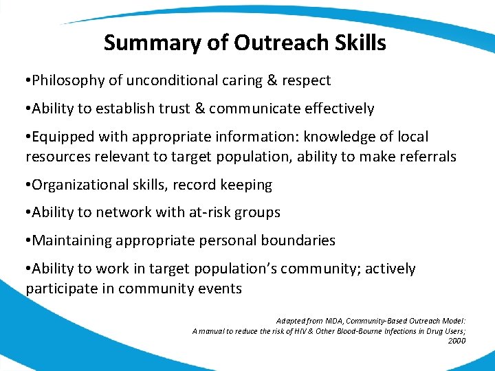 Summary of Outreach Skills • Philosophy of unconditional caring & respect • Ability to