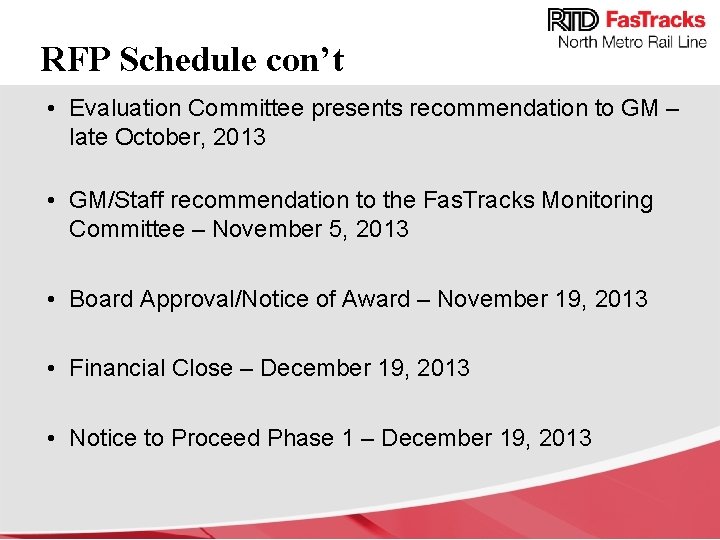 RFP Schedule con’t • Evaluation Committee presents recommendation to GM – late October, 2013