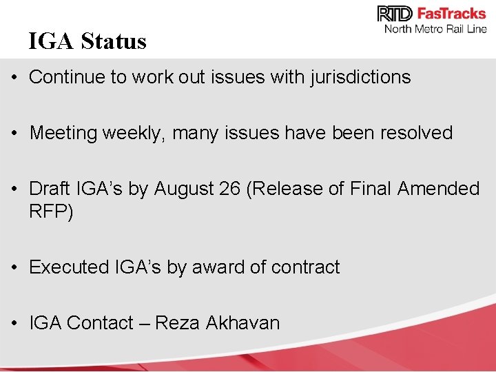 IGA Status • Continue to work out issues with jurisdictions • Meeting weekly, many