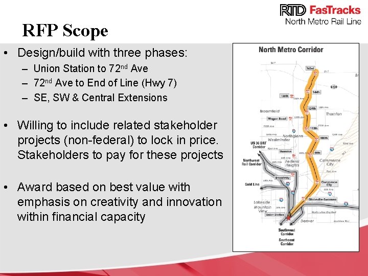 RFP Scope • Design/build with three phases: – Union Station to 72 nd Ave