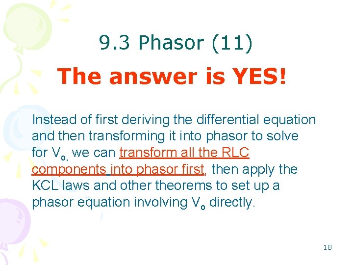 9. 3 Phasor (11) The answer is YES! Instead of first deriving the differential