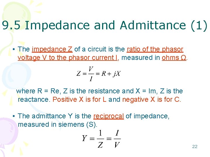 9. 5 Impedance and Admittance (1) • The impedance Z of a circuit is