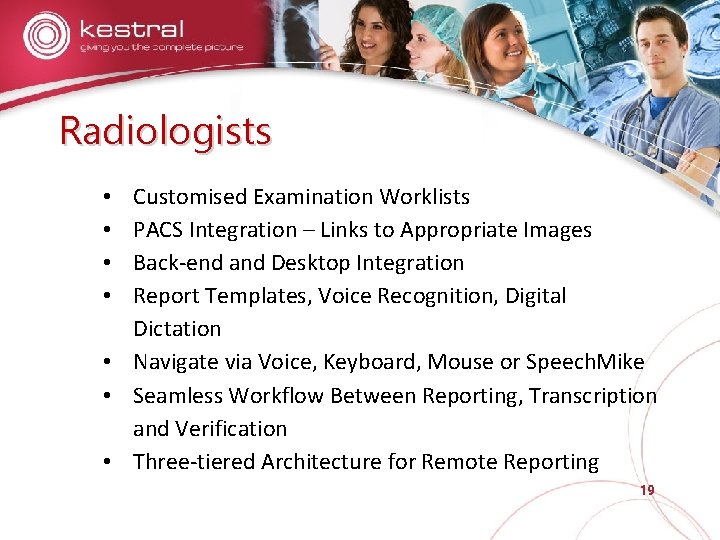 Radiologists Customised Examination Worklists PACS Integration – Links to Appropriate Images Back-end and Desktop