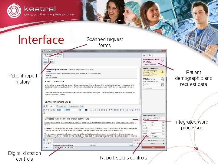 Interface Scanned request forms Patient demographic and request data Patient report history Integrated word