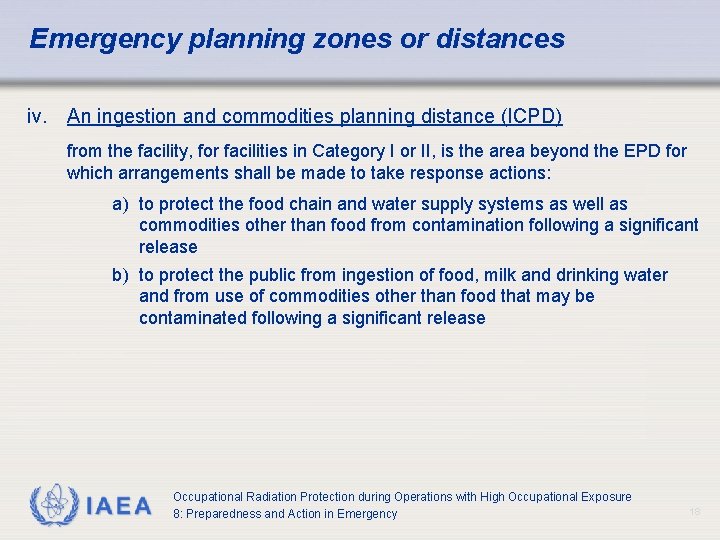 Emergency planning zones or distances iv. An ingestion and commodities planning distance (ICPD) from