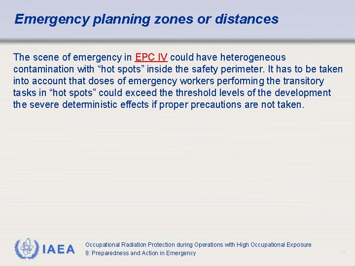 Emergency planning zones or distances The scene of emergency in EPC IV could have