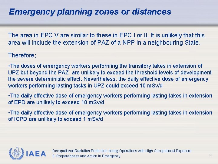 Emergency planning zones or distances The area in EPC V are similar to these