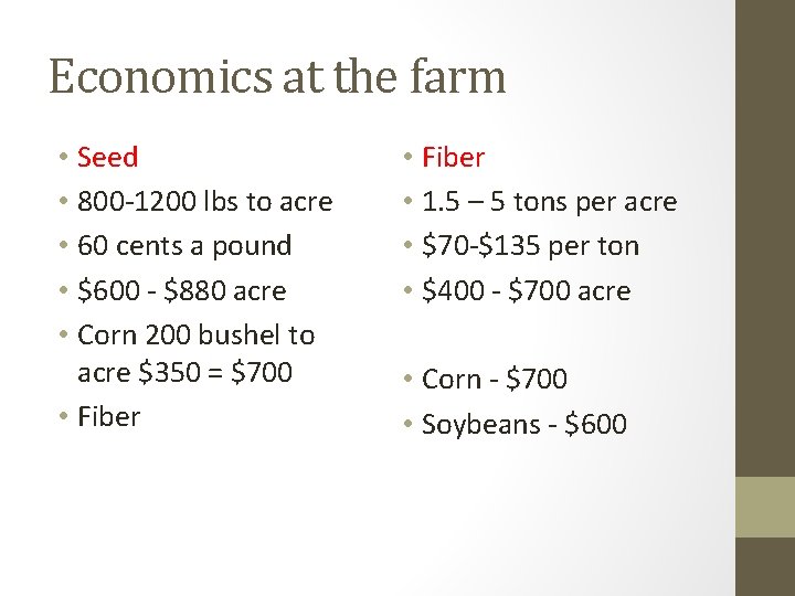 Economics at the farm • Seed • 800 -1200 lbs to acre • 60