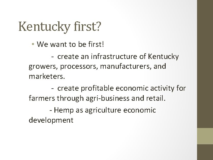 Kentucky first? • We want to be first! - create an infrastructure of Kentucky