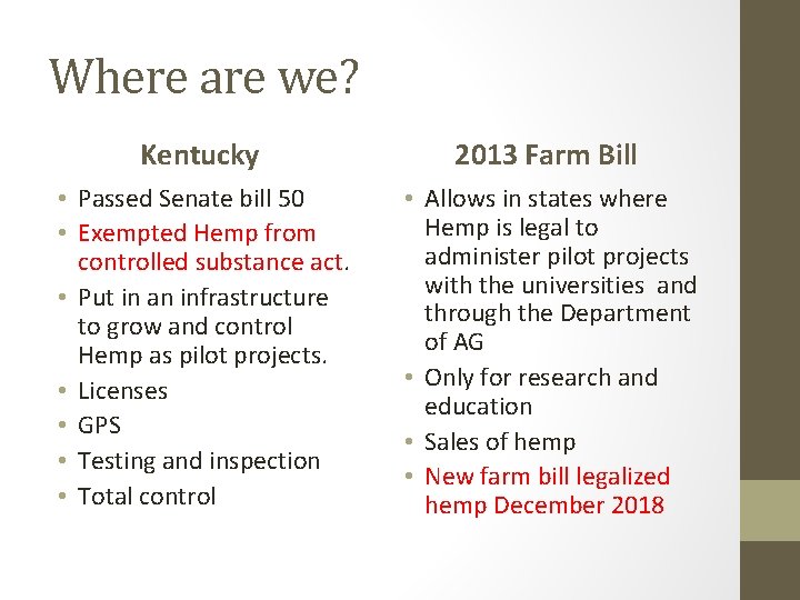 Where are we? Kentucky 2013 Farm Bill • Passed Senate bill 50 • Exempted