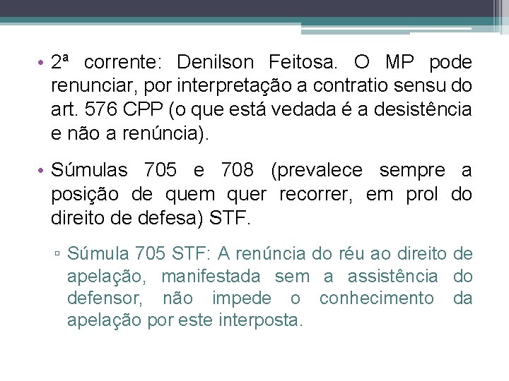  • 2ª corrente: Denilson Feitosa. O MP pode renunciar, por interpretação a contratio