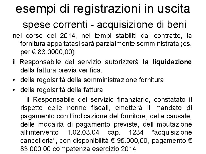 esempi di registrazioni in uscita spese correnti - acquisizione di beni nel corso del