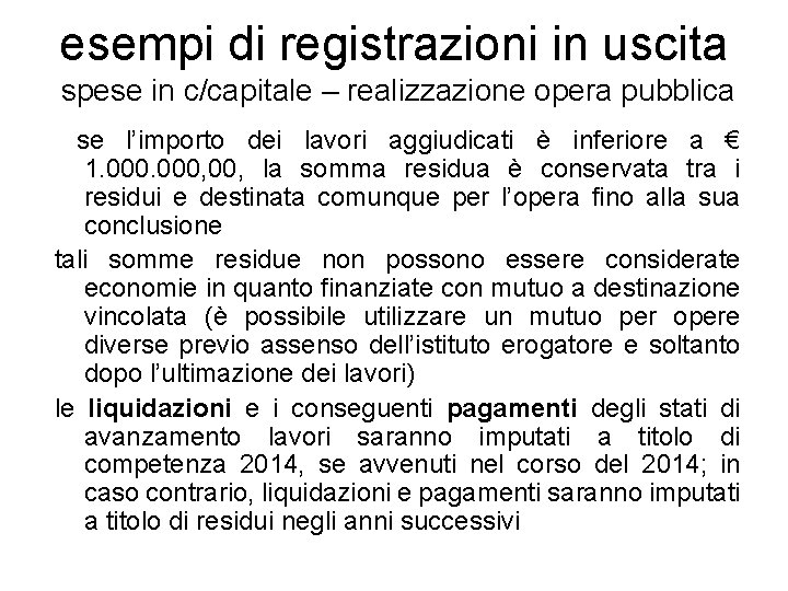 esempi di registrazioni in uscita spese in c/capitale – realizzazione opera pubblica se l’importo