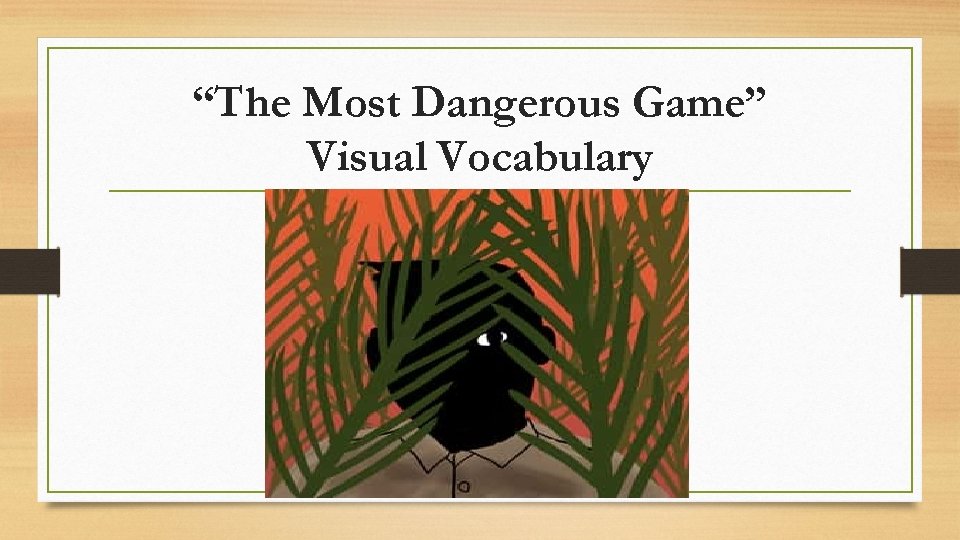 “The Most Dangerous Game” Visual Vocabulary 