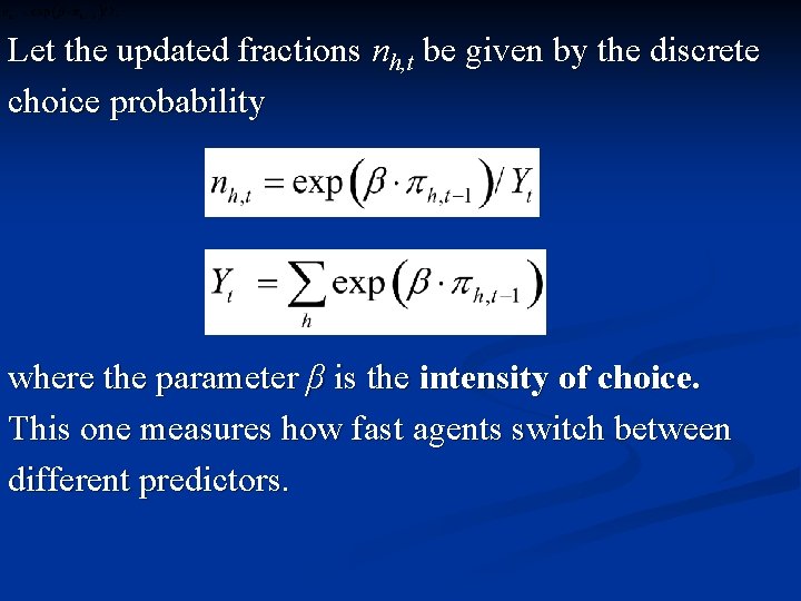 Let the updated fractions nh, t be given by the discrete choice probability where