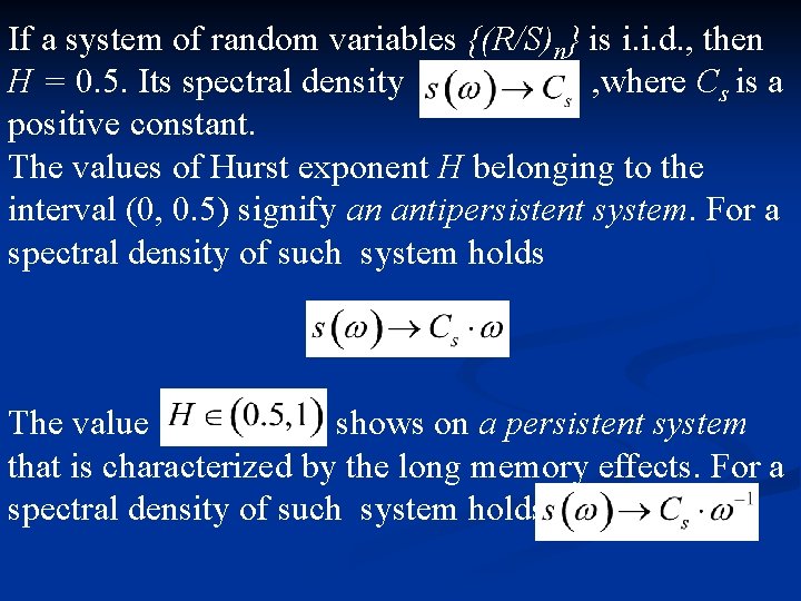 If a system of random variables {(R/S)n} is i. i. d. , then H