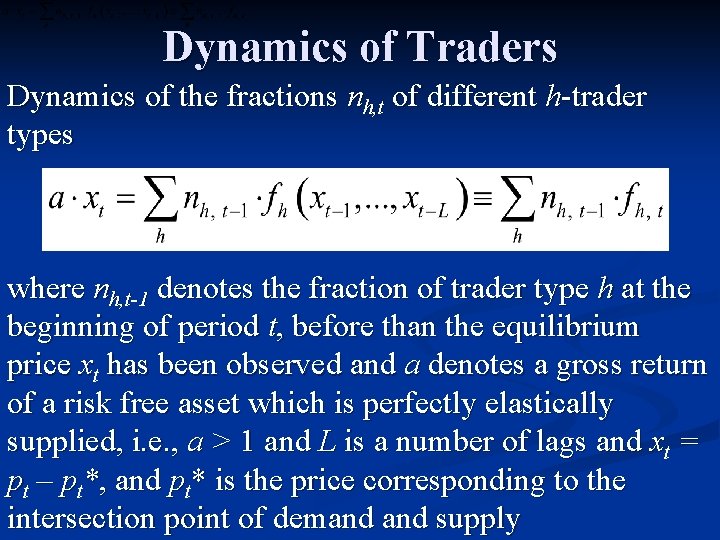 Dynamics of Traders Dynamics of the fractions nh, t of different h-trader types where