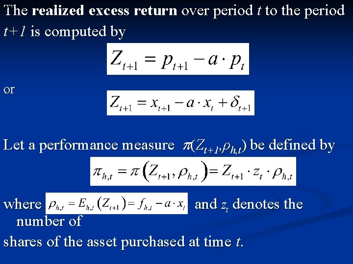The realized excess return over period t to the period t+1 is computed by