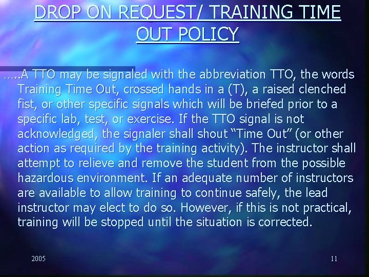 DROP ON REQUEST/ TRAINING TIME OUT POLICY …. . A TTO may be signaled