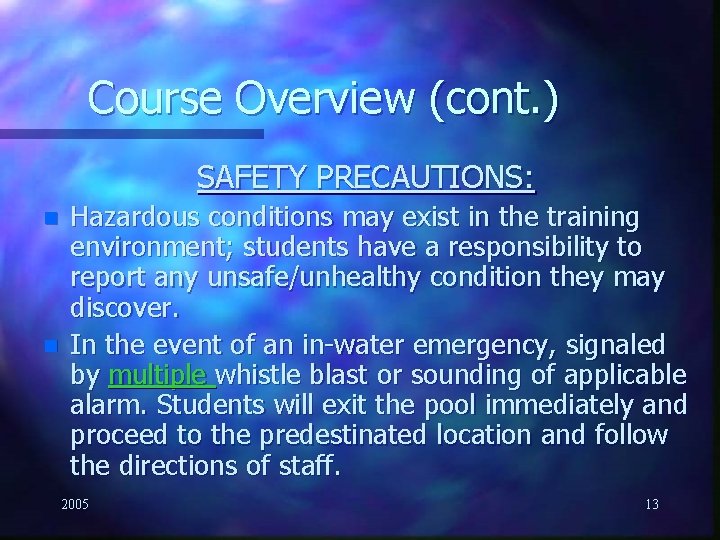 Course Overview (cont. ) SAFETY PRECAUTIONS: n n Hazardous conditions may exist in the