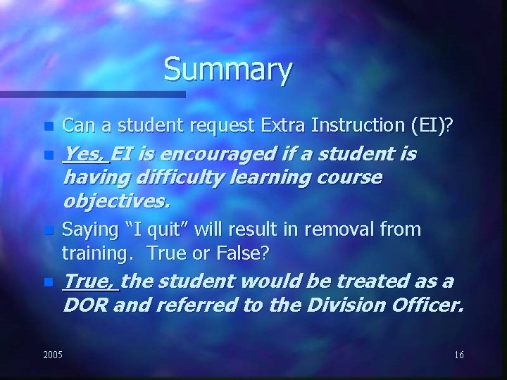 Summary n Can a student request Extra Instruction (EI)? n Yes, EI is encouraged