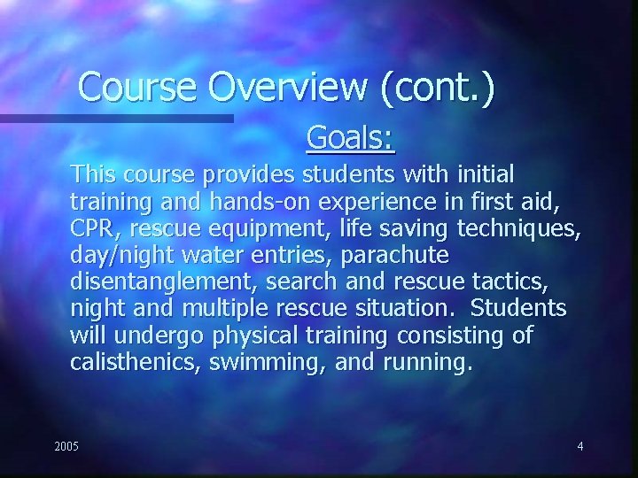 Course Overview (cont. ) Goals: This course provides students with initial training and hands-on