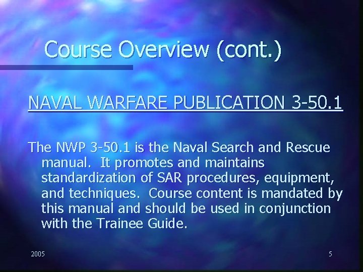 Course Overview (cont. ) NAVAL WARFARE PUBLICATION 3 -50. 1 The NWP 3 -50.