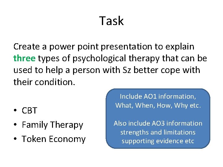 Task Create a power point presentation to explain three types of psychological therapy that