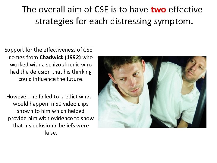 The overall aim of CSE is to have two effective strategies for each distressing