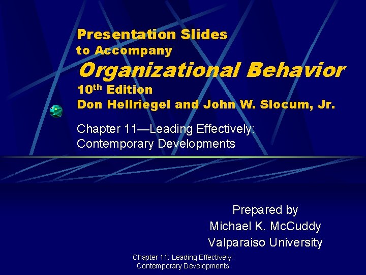 Presentation Slides to Accompany Organizational Behavior 10 th Edition Don Hellriegel and John W.