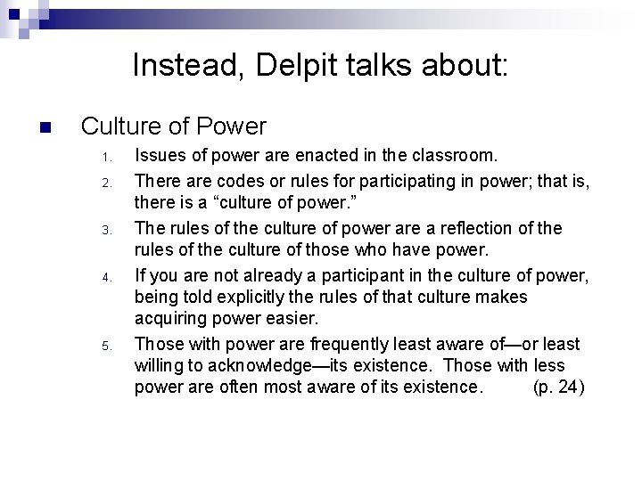 Instead, Delpit talks about: n Culture of Power 1. 2. 3. 4. 5. Issues