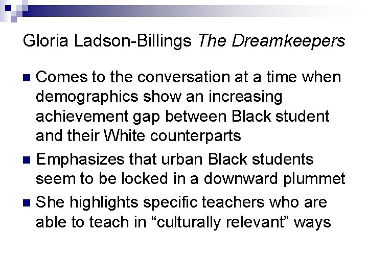 Gloria Ladson-Billings The Dreamkeepers Comes to the conversation at a time when demographics show