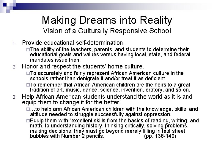 Making Dreams into Reality Vision of a Culturally Responsive School 1. Provide educational self-determination.