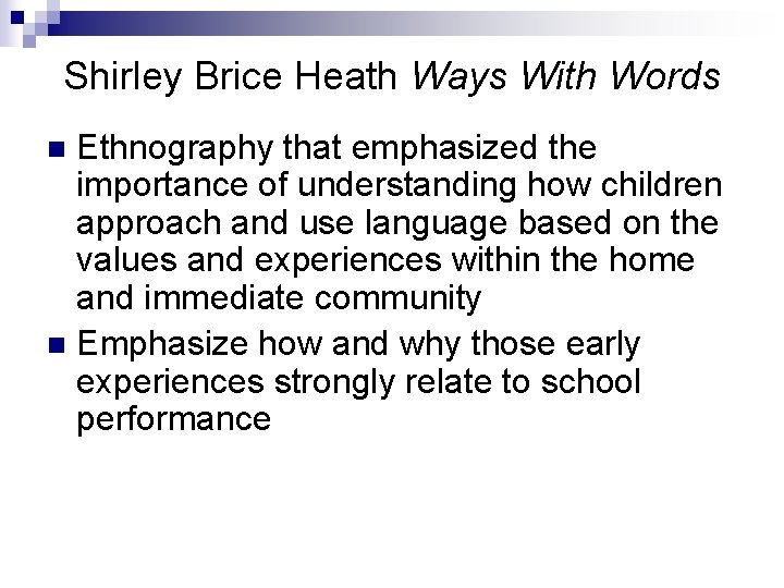 Shirley Brice Heath Ways With Words Ethnography that emphasized the importance of understanding how