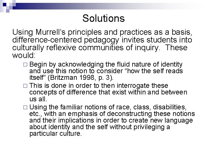 Solutions Using Murrell’s principles and practices as a basis, difference-centered pedagogy invites students into