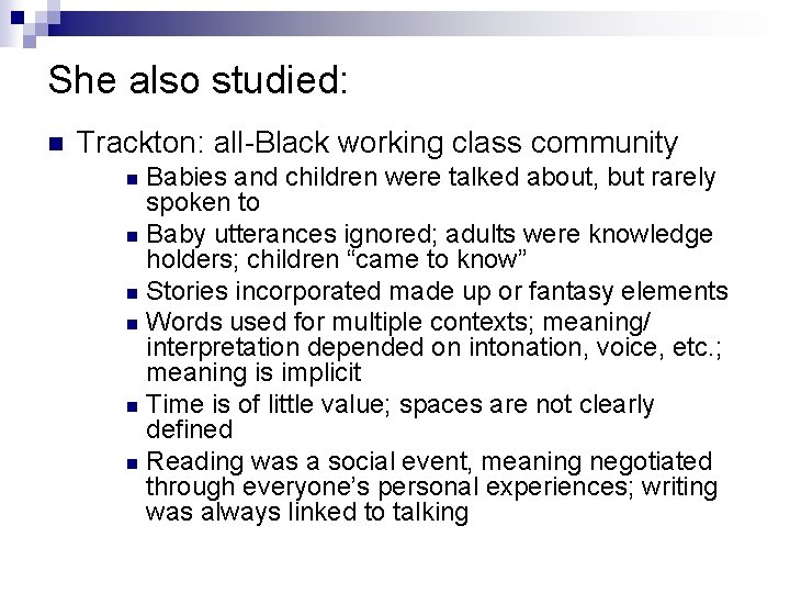 She also studied: n Trackton: all-Black working class community Babies and children were talked