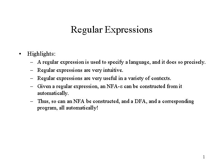 Regular Expressions • Highlights: – – A regular expression is used to specify a