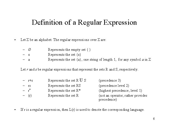 Definition of a Regular Expression • Let Σ be an alphabet. The regular expressions